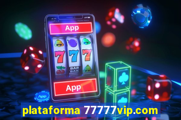 plataforma 77777vip.com